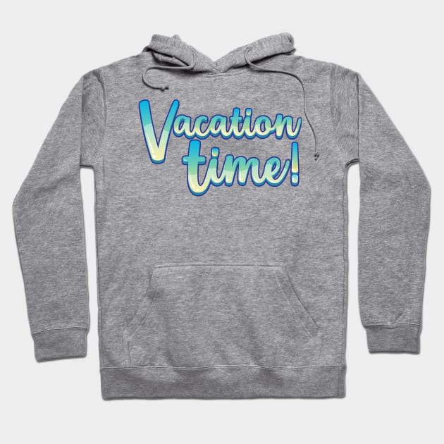 Vacation Time Shirt - Relaxing Vacation Graphic Tee, Casual Travel Top, Ideal Summer Holiday Gift for Travelers Hoodie by TeeGeek Boutique